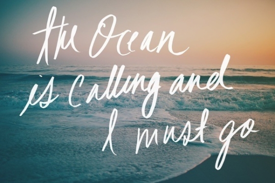 the ocean is calling